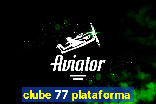 clube 77 plataforma